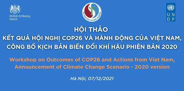 HỘI THẢO CÔNG BỐ KẾT QUẢ HỘI NGHỊ COP26 HÀNH ĐỘNG CỦA VIỆT NAM VÀ KỊCH BẢN BĐKH CẬP NHẬT NĂM 2020
